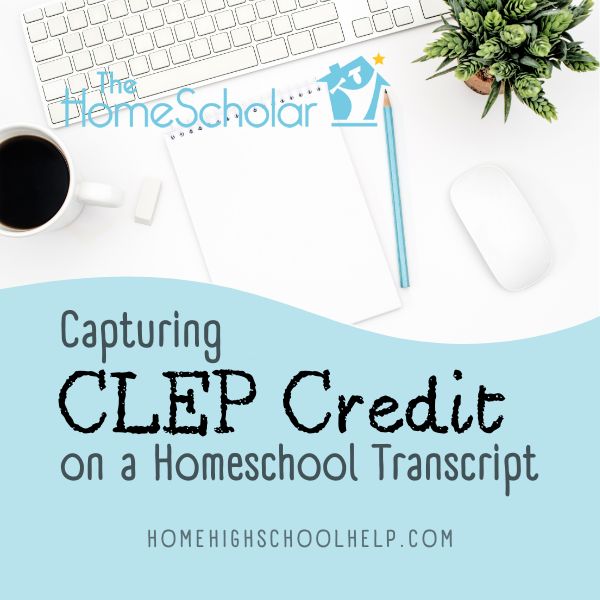 Capturing CLEP Credit on a #Homeschool Transcript @TheHomeScholar